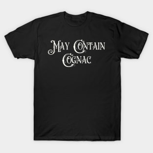 May Contain Cognac T-Shirt